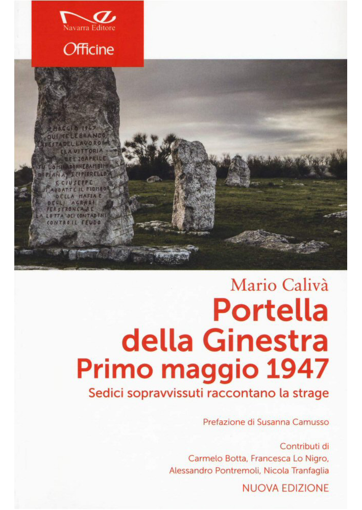 Portella della Ginestra. Primo maggio 1947. Sedici sopravvissuti raccontano la strage.